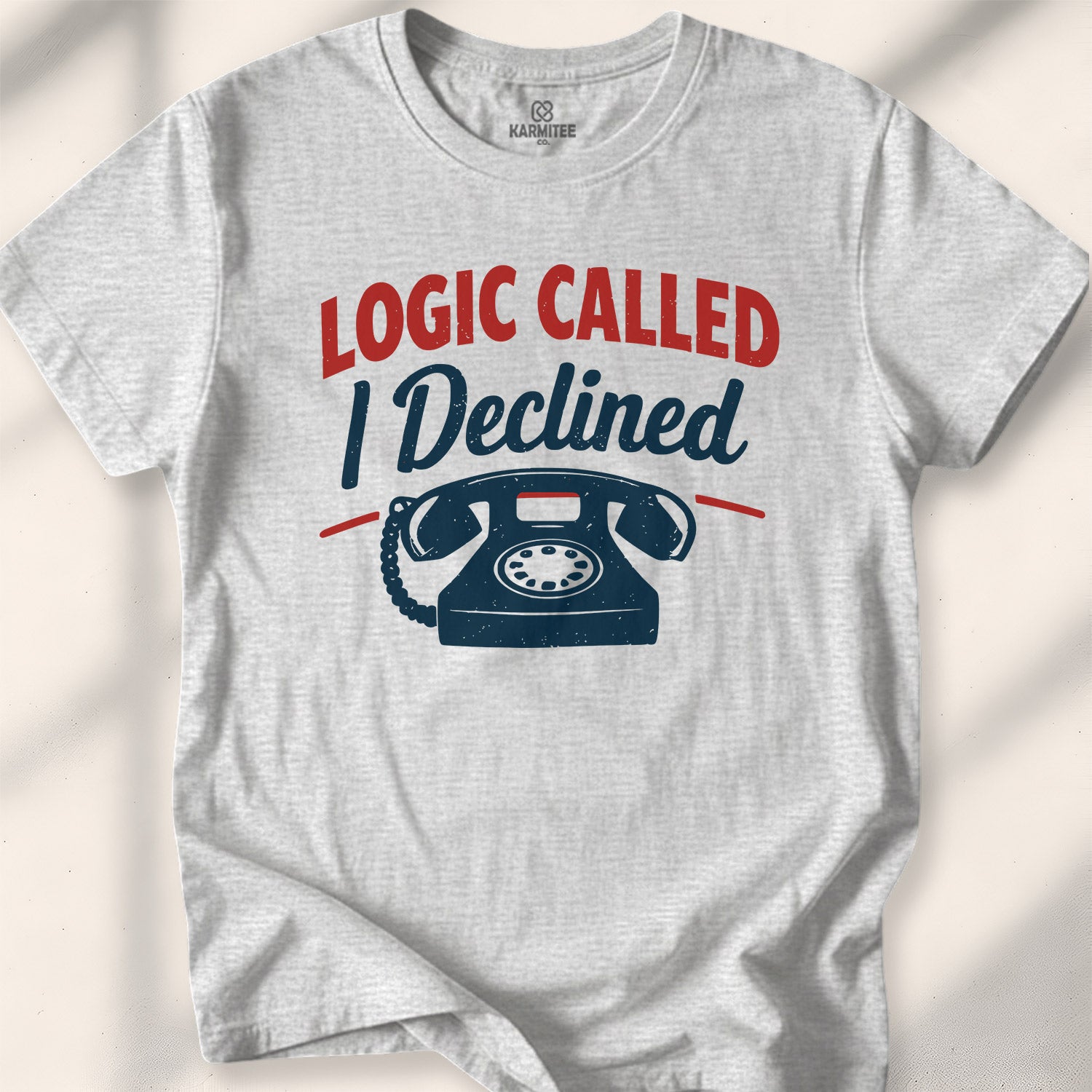 Logic Called, I Declined Tee