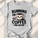 Running On Coffee And Maybe Tee