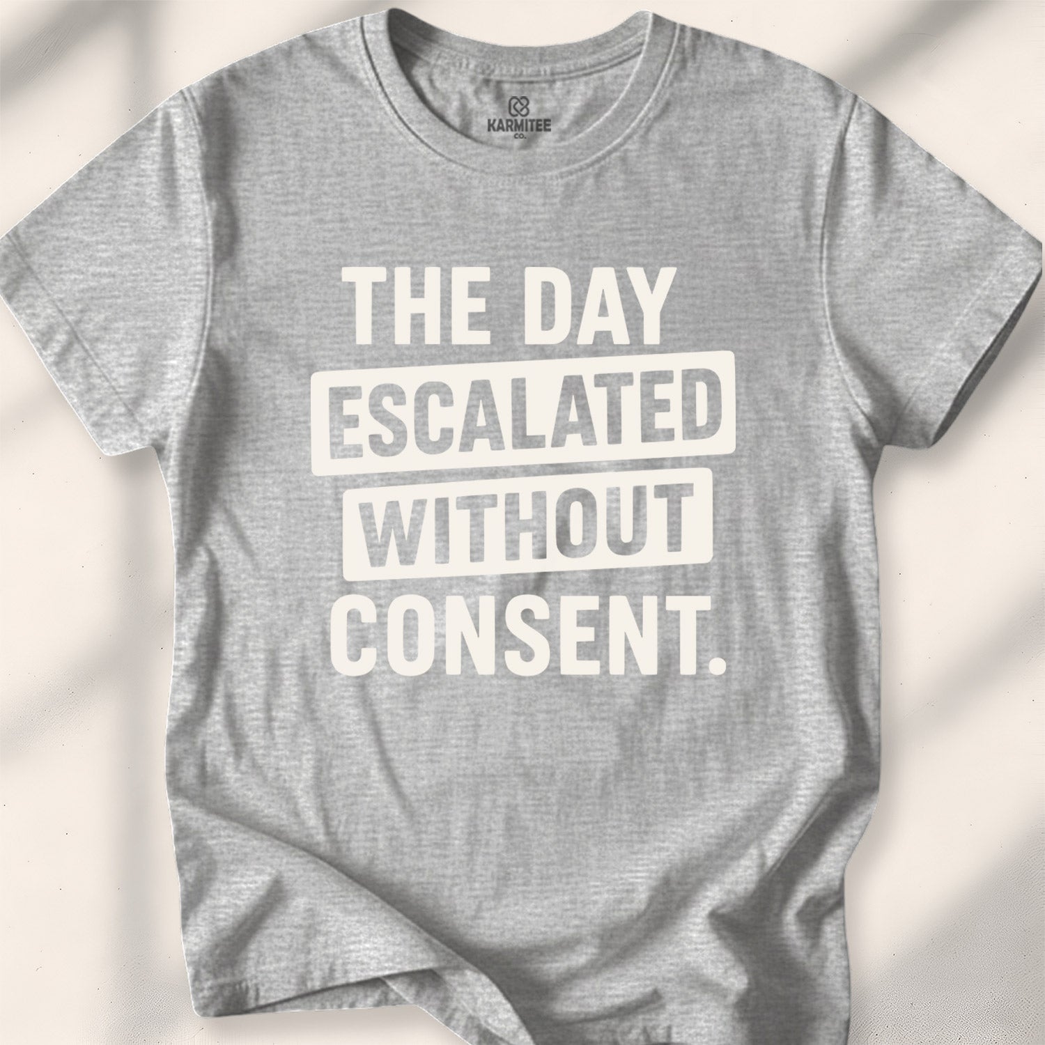The Day Escalated Without Consent Tee