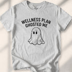 Wellness Plan Ghosted Me Tee