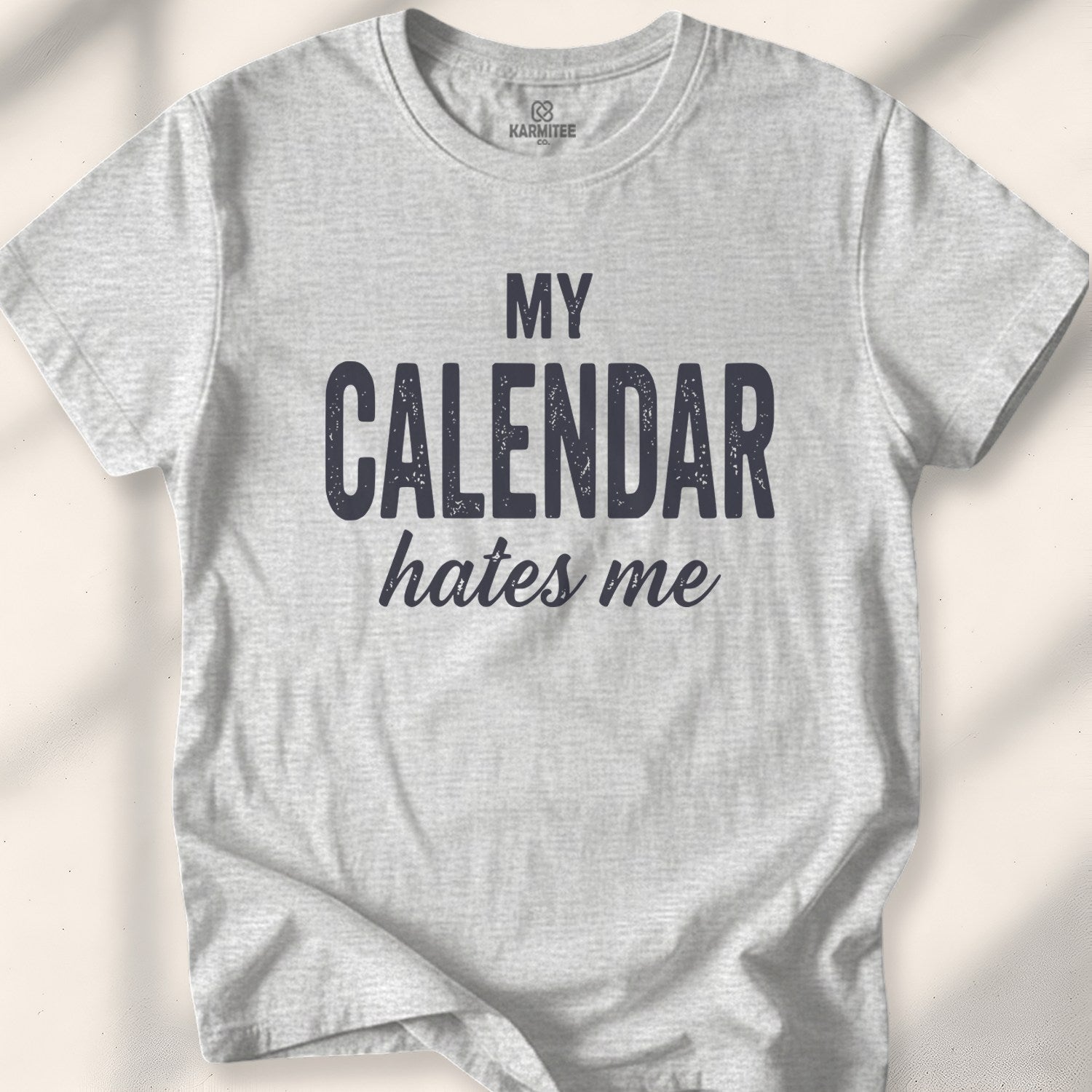 My Calendar Hates Me Tee