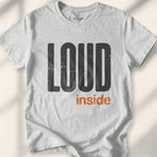 Loud Inside T-Shirt