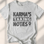 Karma’s Taking Notes T-Shirt