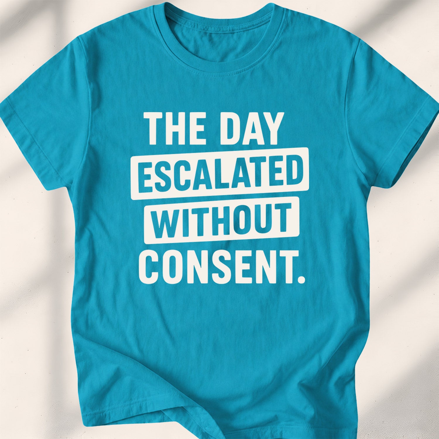 The Day Escalated Without Consent Tee