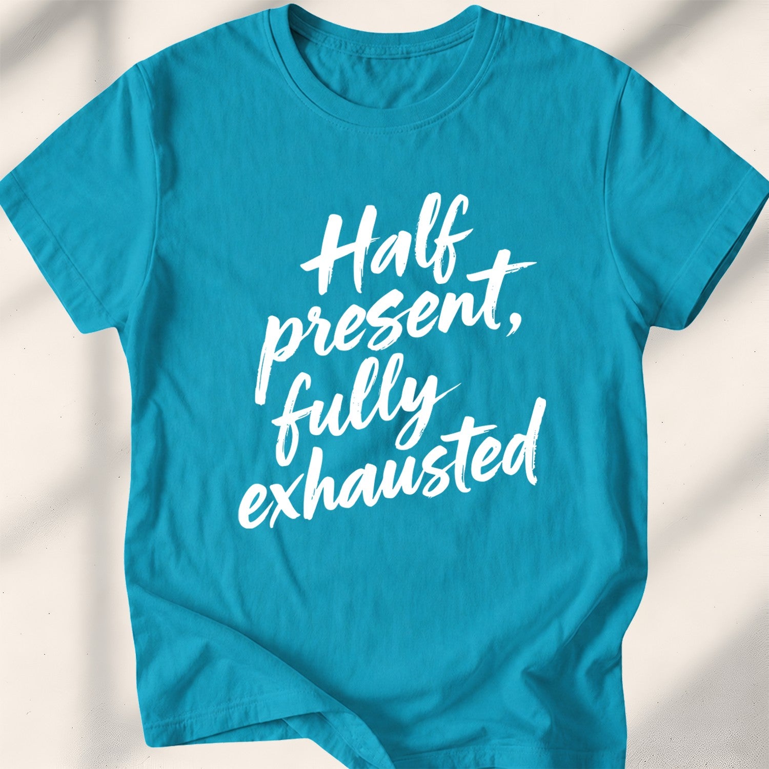 Half present, fully exhausted Tee