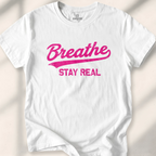 Breathe Stay Real T-Shirt