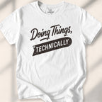 Doing Things, Technically Tee