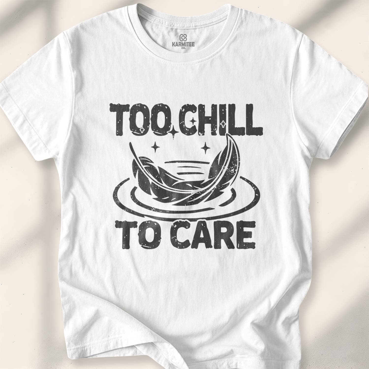 Too Chill to Care T-Shirt