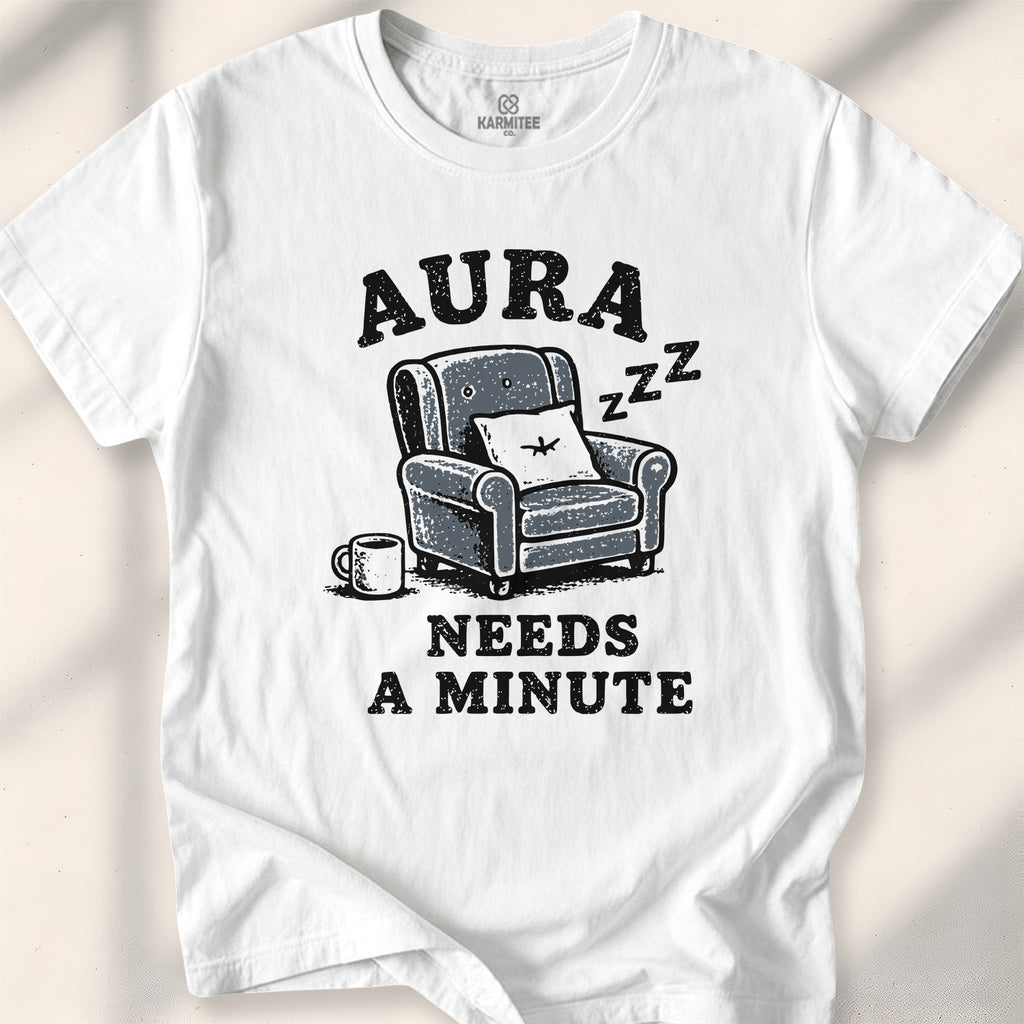 Aura Needs A Minute Tee