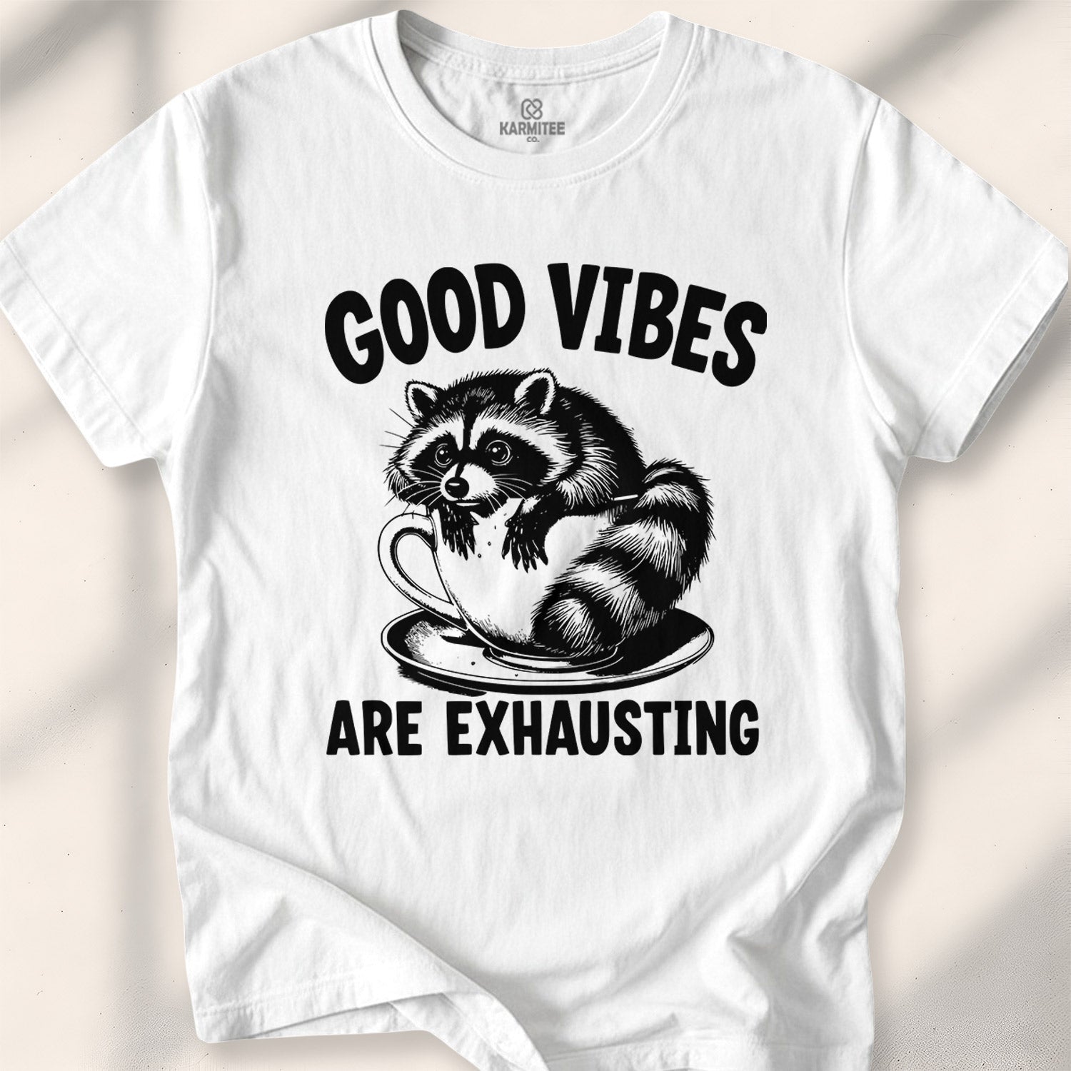 Good vibes are exhausting Tee
