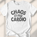 Chaos is my Cardio Tee