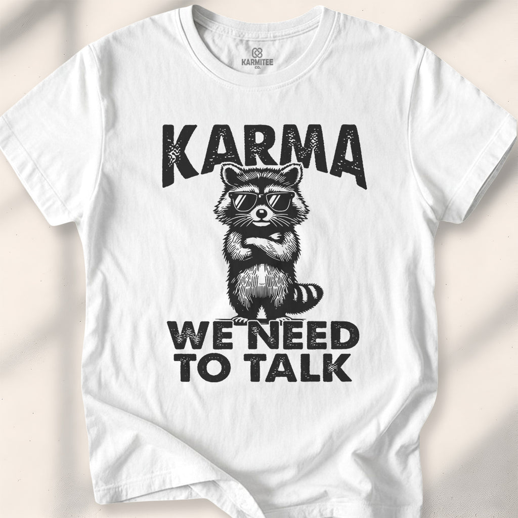 Karma, we need to talk Tee