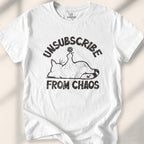 Unsubscribe From Chaos Tee