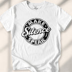 Make Silence Speak T-Shirt