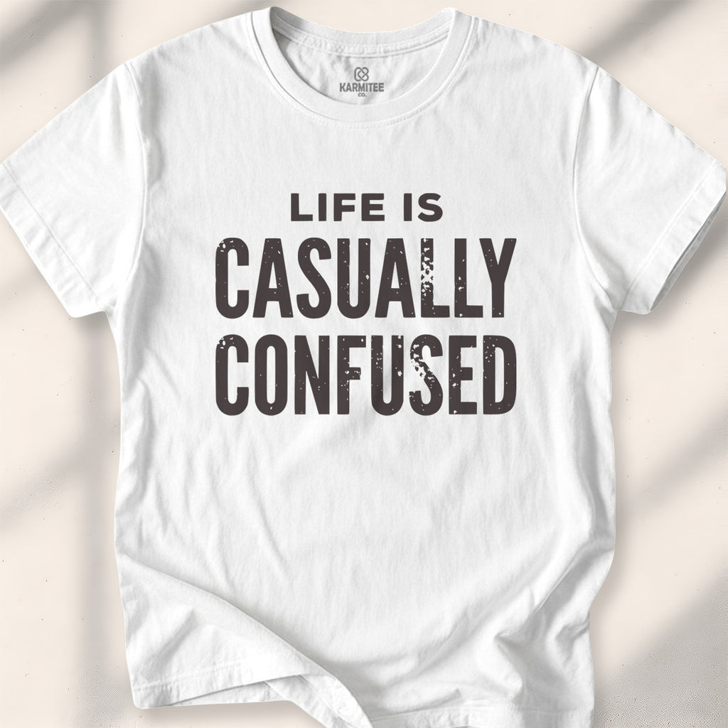 Life Is Casually Confused Tee