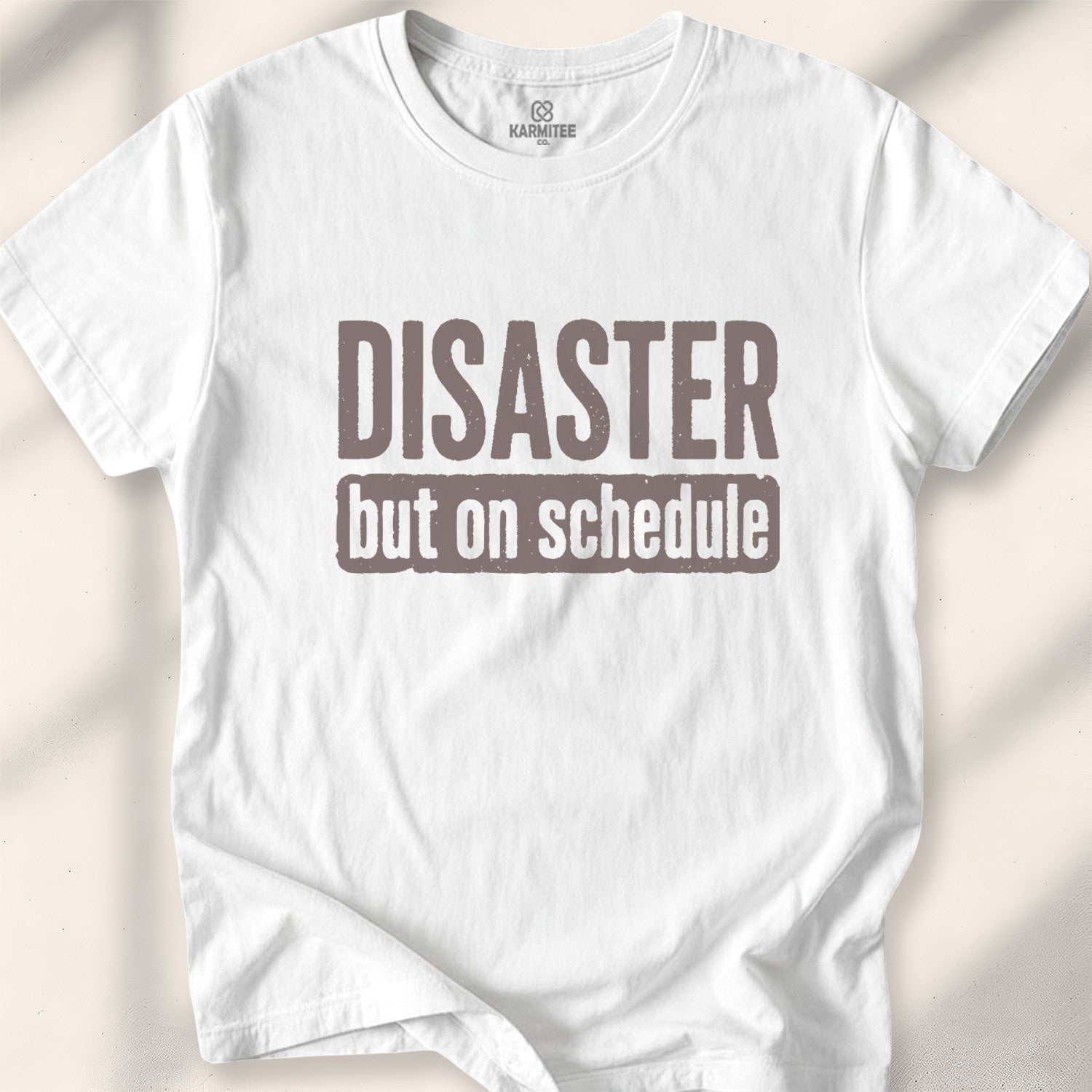 Disaster, but on schedule Tee