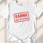 Karma out of stock Tee