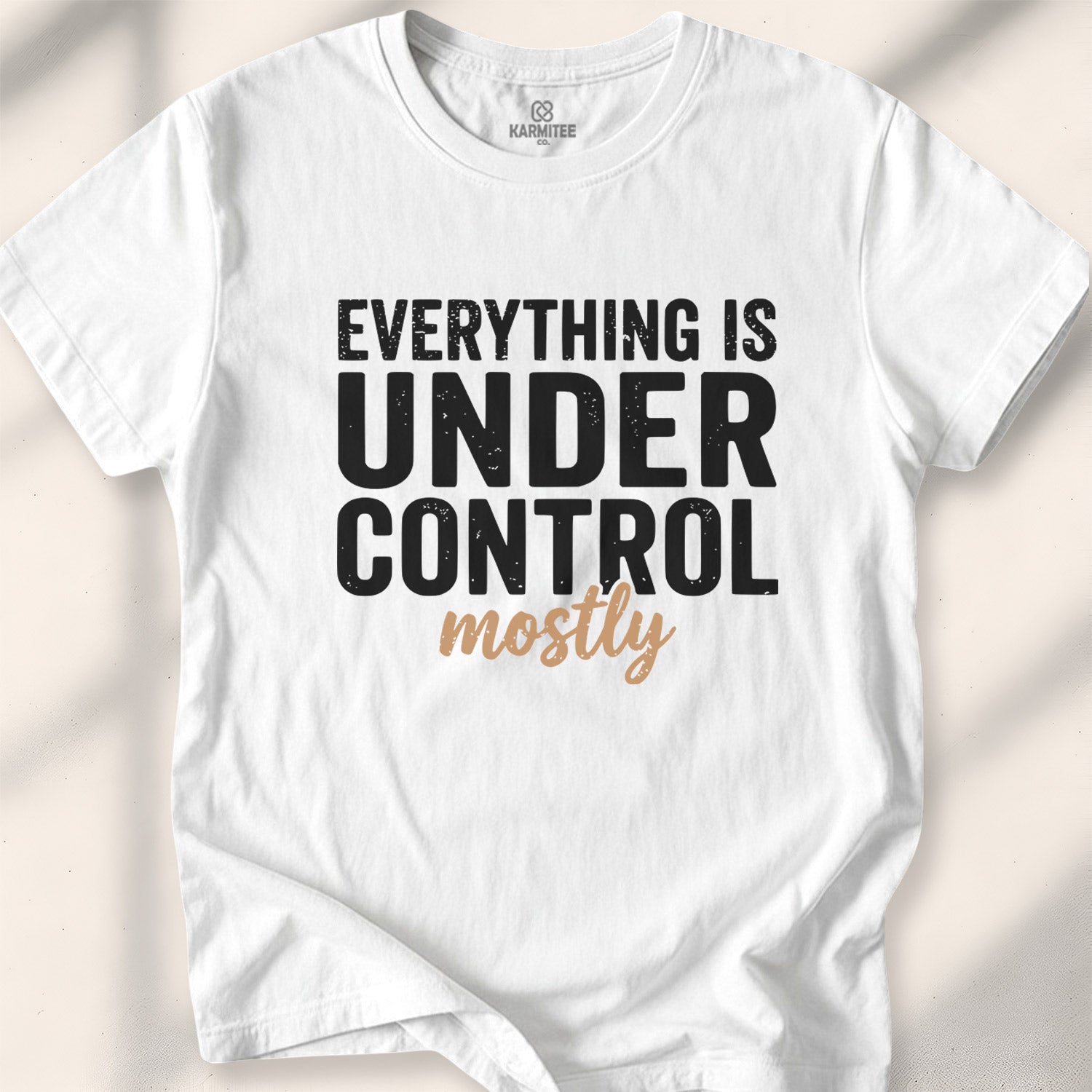 Everything Is Under Control. Mostly Tee