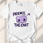Patience left the chat Tee