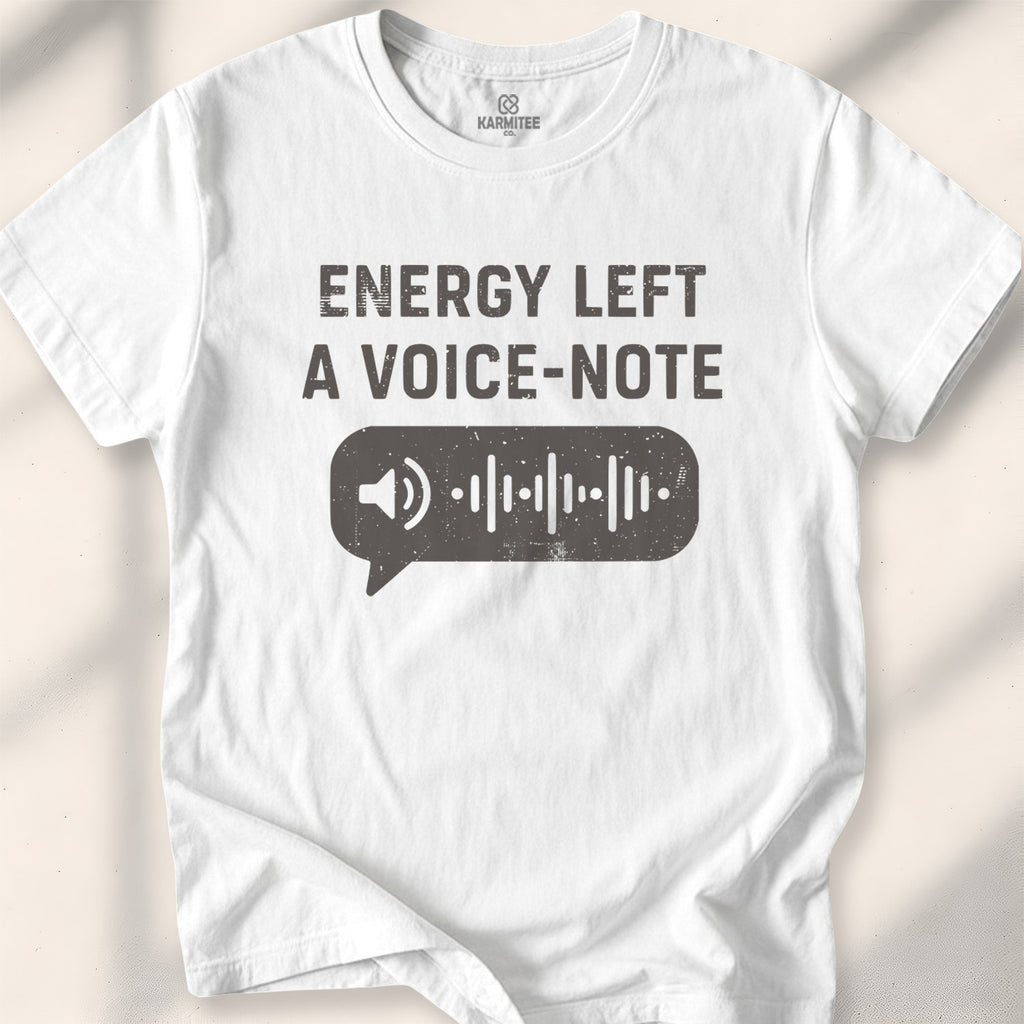 Energy Left A Voice-Note Tee