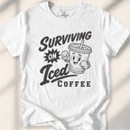 Surviving On Iced Coffee Tee