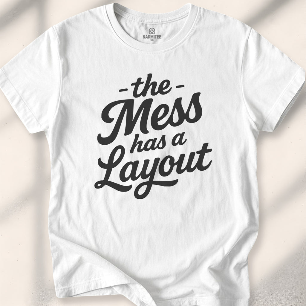 The mess has a layout Tee