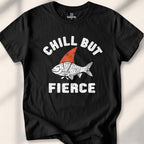Chill But Fierce T-shirt - Black