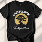 Careful With The Quiet Ones T-shirt - Black
