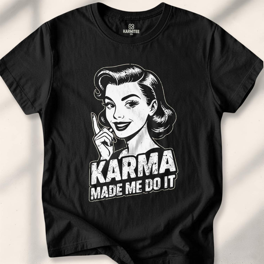 Karma Made Me Do It T-shirt - Black