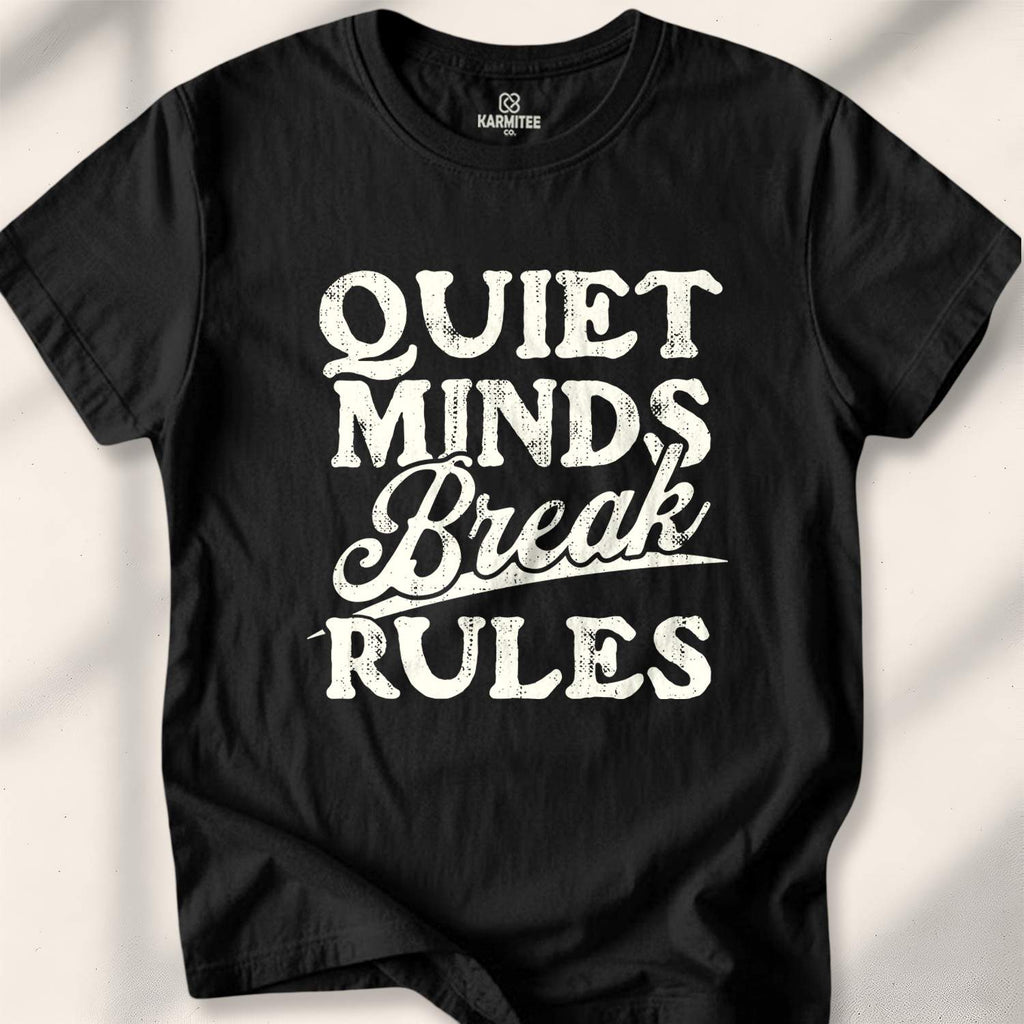 Quiet Minds Break Rules T-shirt - Black