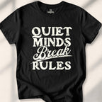 Quiet Minds Break Rules T-shirt - Black