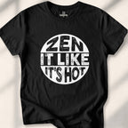 Zen It Like It’s Hot T-shirt - Black
