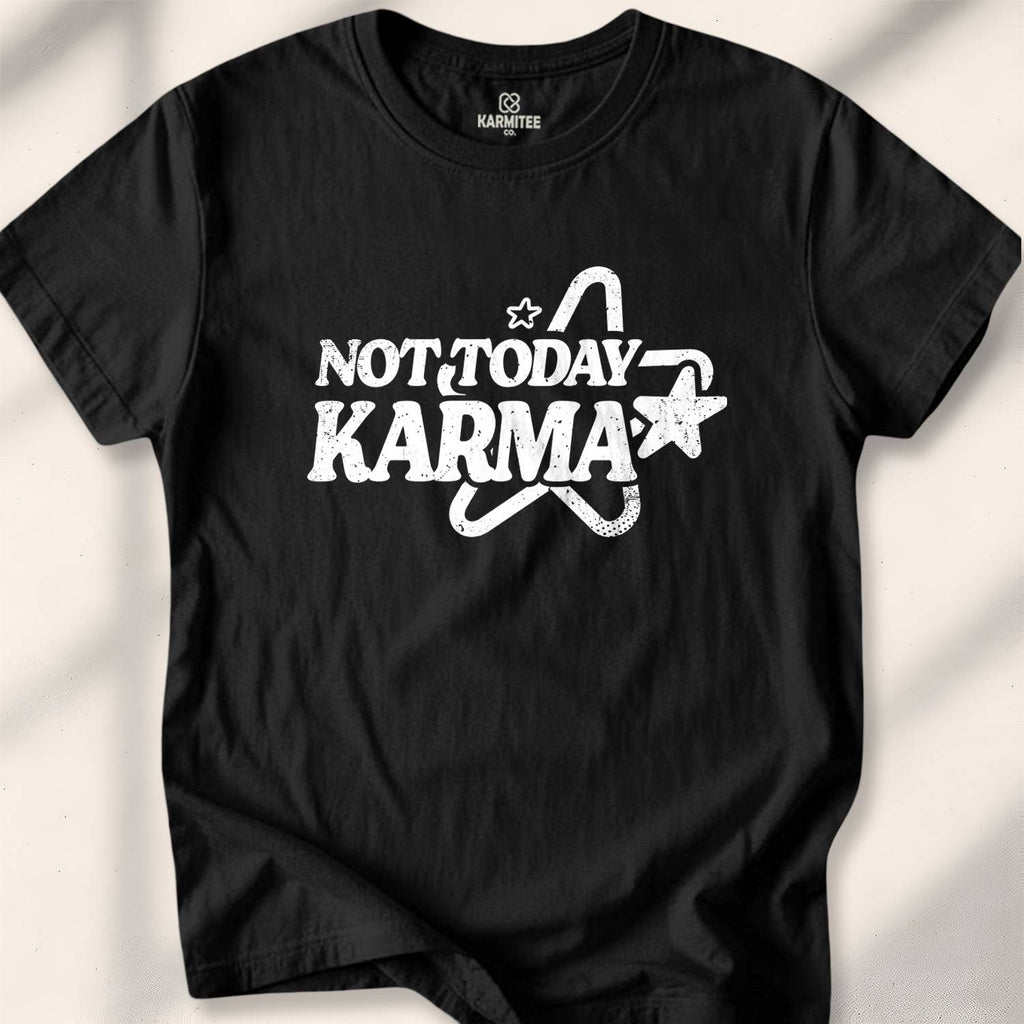 Not Today Karma T-shirt - Black