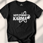 Not Today Karma T-shirt - Black