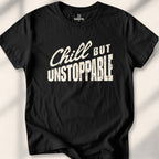 Chill But Unstoppable T-shirt - Black