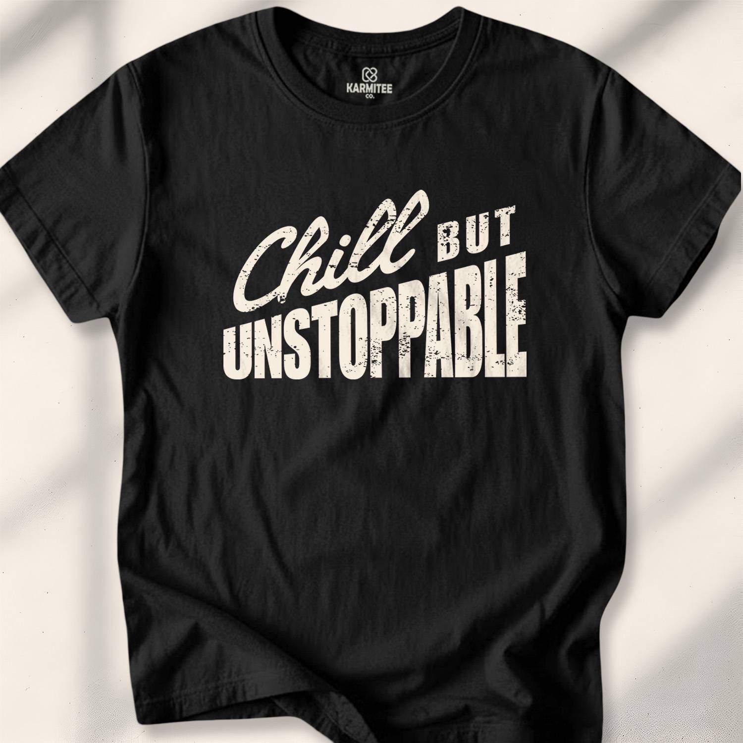 Chill But Unstoppable T-shirt - Black