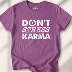 Don’t Stress My Karma T-shirt - Heather Maroon