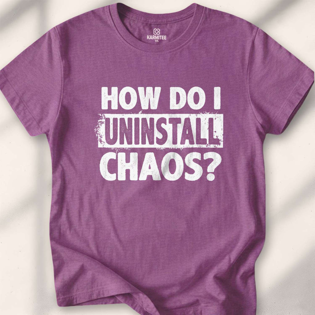 How Do I Uninstall Chaos T-shirt - Heather Maroon