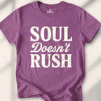 Soul Doesn'T Rush T-shirt - Heather Maroon