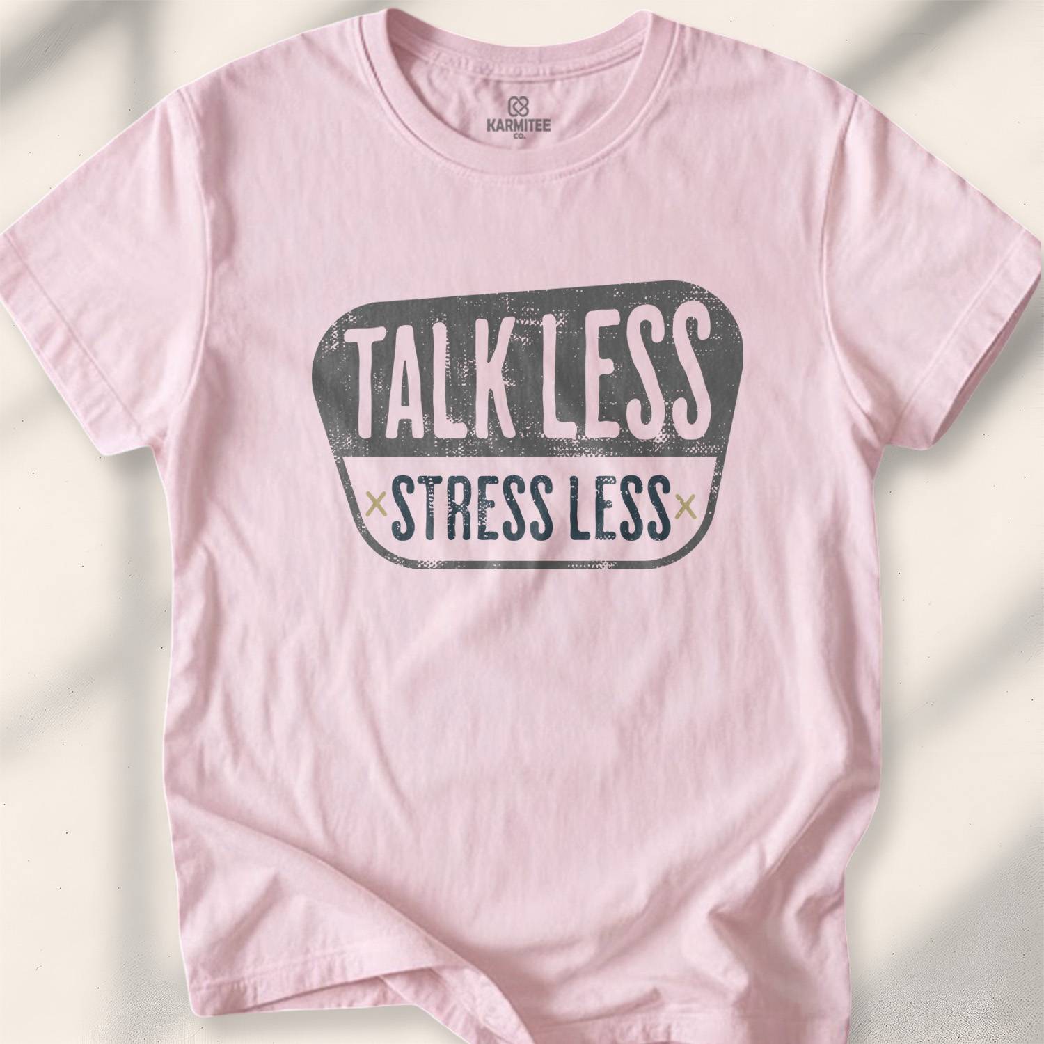 Talk Less, Stress Less T-shirt - Light Pink