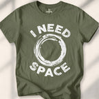 I Need Space T-shirt - Military Green