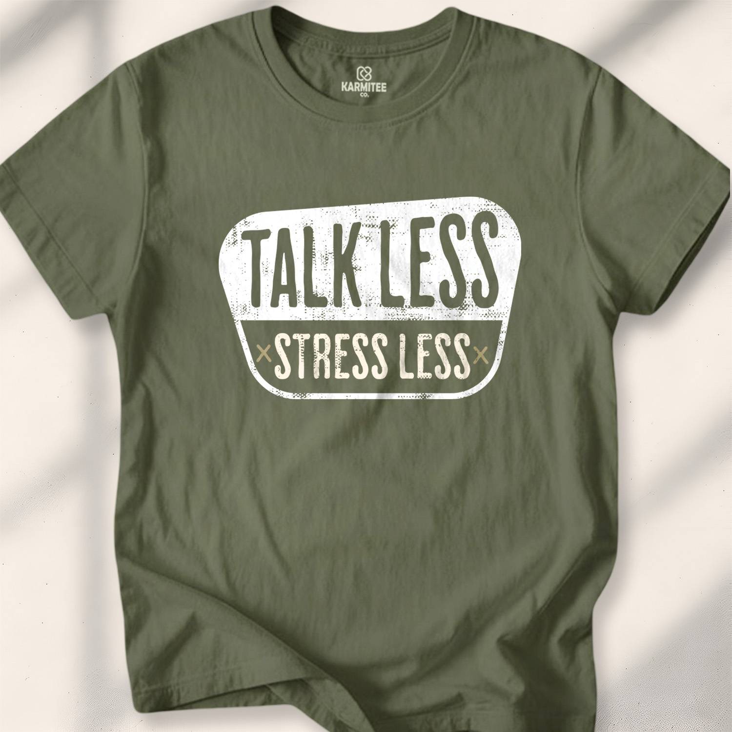 Talk Less, Stress Less T-shirt - Military Green