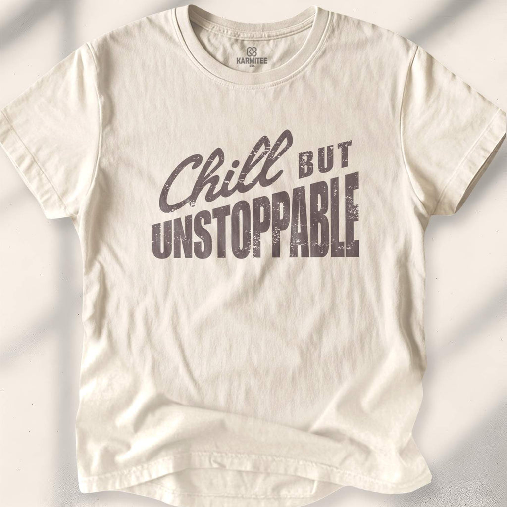 Chill But Unstoppable T-shirt - Natural
