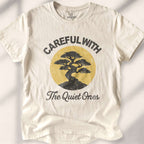 Careful With The Quiet Ones T-shirt - Natural