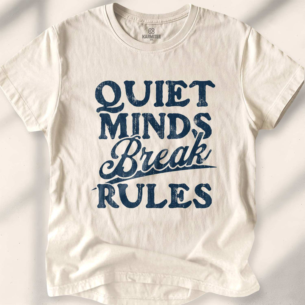 Quiet Minds Break Rules T-shirt - Natural