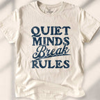 Quiet Minds Break Rules T-shirt - Natural