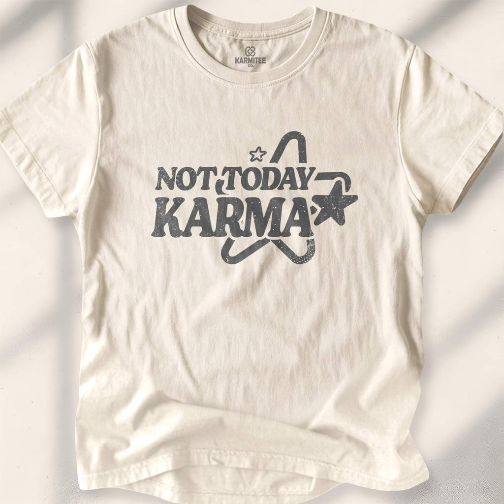 Not Today Karma T-shirt - Natural