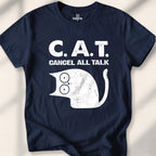 C.a.t. = Cancell All Talks T-shirt - Navy