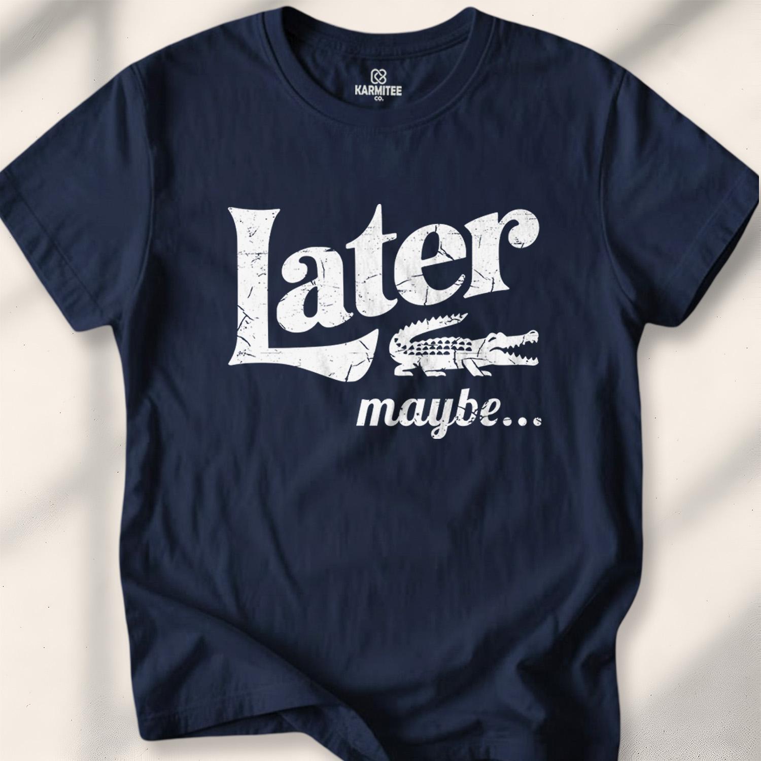 Later, Maybe T-shirt - Navy