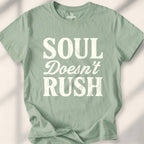 Soul Doesn'T Rush T-shirt - Sage